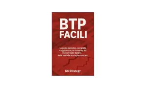 Copertina libro "BTP FACILI": guida per investire nei Titoli di Stato italiani, dalle basi alle strategie avanzate.
