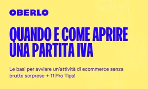 Guida Oberlo: quando e come aprire una Partita IVA per le tue idee imprenditoriali di ecommerce. Consigli pratici per iniziare senza sorprese.