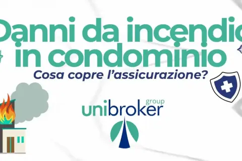 Danni da incendio in condominio: scopri cosa copre l'assicurazione condominio. Logo Unibroker.