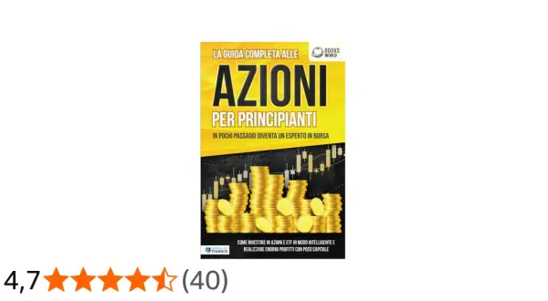 Copertina libro "Azioni per principianti": cosa sono le azioni spiegazione semplice, con pile di monete d'oro e grafico azionario.