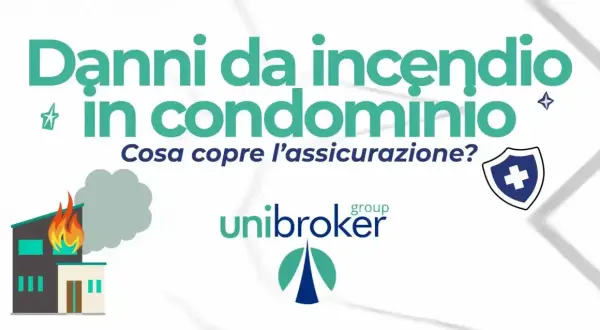 Danni da incendio in condominio: scopri cosa copre l'assicurazione condominio. Logo Unibroker.