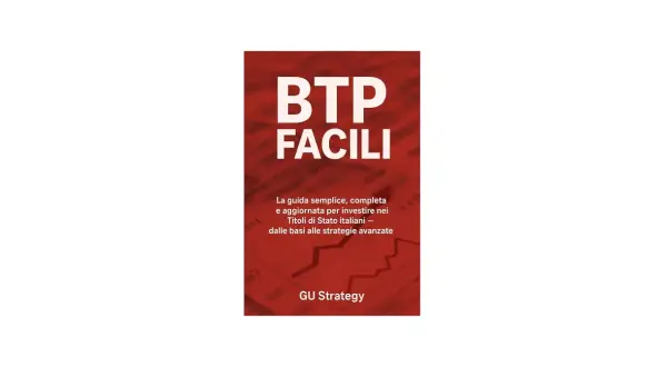 Copertina libro "BTP FACILI": guida per investire nei Titoli di Stato italiani, dalle basi alle strategie avanzate.