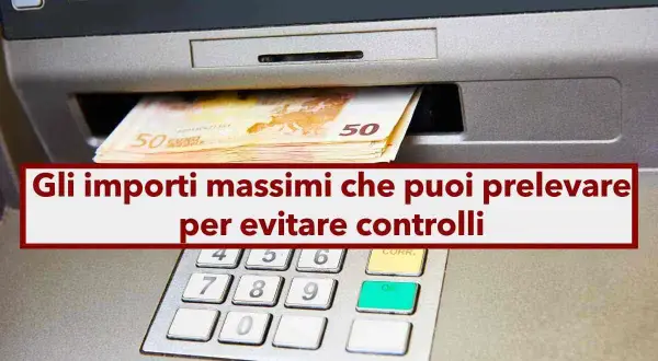 Banconote da 50 euro escono da uno sportello ATM. Il testo indica "Gli importi massimi che puoi prelevare per evitare controlli".