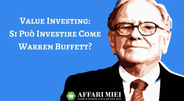 Ritratto di Warren Buffett, con testo "Value Investing: Si può investire come Warren Buffett?". Un portafoglio buffet di idee per investire.