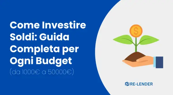 Guida completa su dove investire soldi, da 1000€ a 50000€. Una mano offre terra con una piantina che cresce, con una moneta d'oro in cima.
