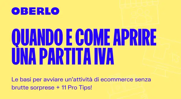 Guida Oberlo: quando e come aprire una Partita IVA per le tue idee imprenditoriali di ecommerce. Consigli pratici per iniziare senza sorprese.