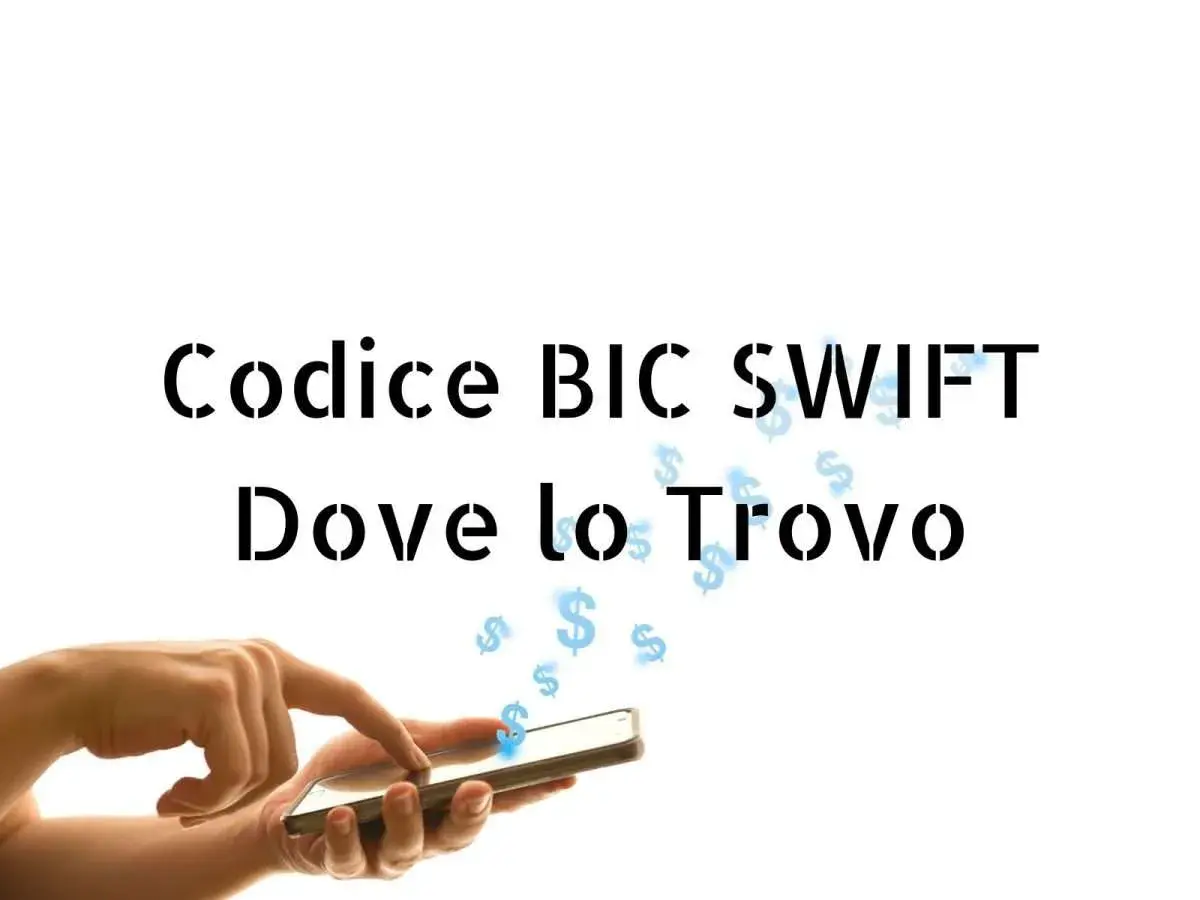 Mano che usa smartphone, con testo "Codice BIC SWIFT Dove lo Trovo" e simboli del dollaro che fluttuano.