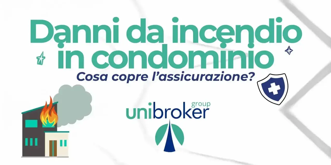 Danni da incendio in condominio: scopri cosa copre l'assicurazione condominio. Logo Unibroker.