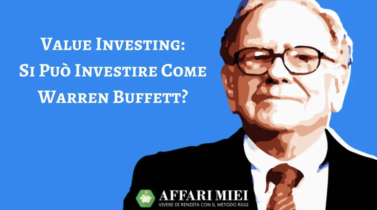 Ritratto di Warren Buffett, con testo "Value Investing: Si può investire come Warren Buffett?". Un portafoglio buffet di idee per investire.
