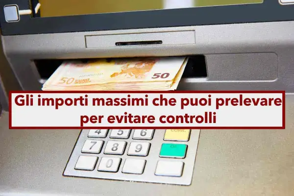 Banconote da 50 euro escono da uno sportello ATM. Il testo indica "Gli importi massimi che puoi prelevare per evitare controlli".