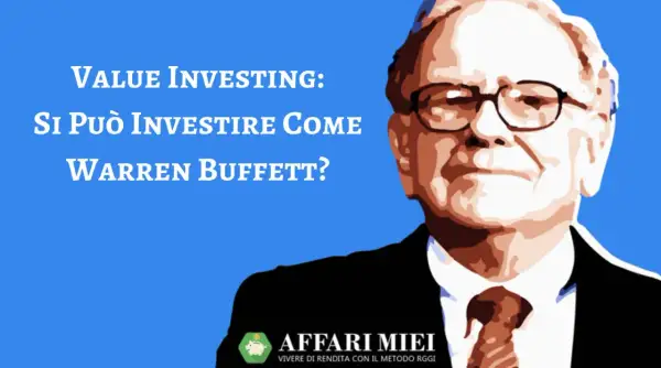Ritratto di Warren Buffett, con testo "Value Investing: Si può investire come Warren Buffett?". Un portafoglio buffet di idee per investire.
