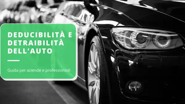 Guida alla deducibilità e detraibilità dell'auto per aziende e professionisti, utile per gestire le fatture carburante.